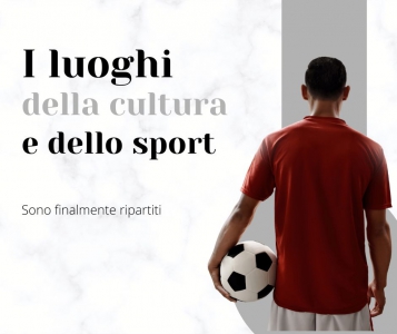 I luoghi della cultura e dello sport sono finalmente ripartiti